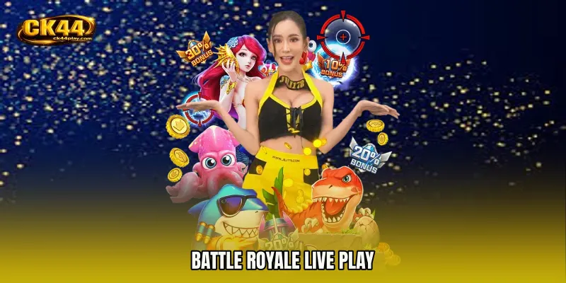 Battle Royale live play