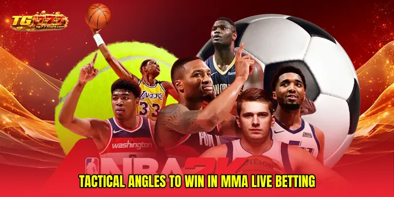 Tactical Angles to Win in MMA live betting