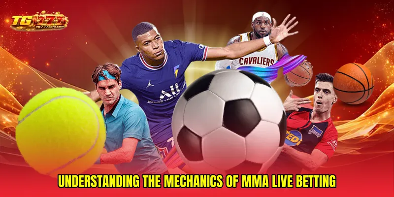 Understanding the Mechanics of MMA live betting