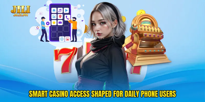 Smart casino access shaped for daily phone users